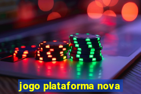 jogo plataforma nova